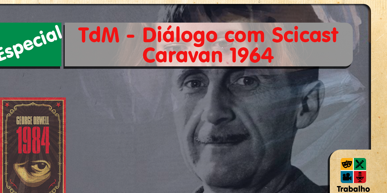 Especial TdM – Diálogo com Scicast: Caravan 1964
