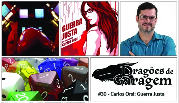 Dragões de Garagem #30 Carlos Orsi: Guerra Justa