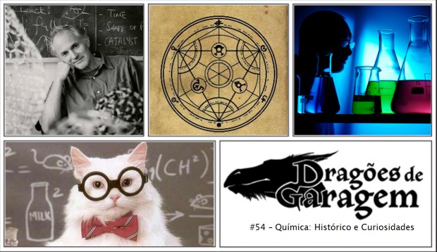 Dragões de Garagem #54 Química: histórico e curiosidades