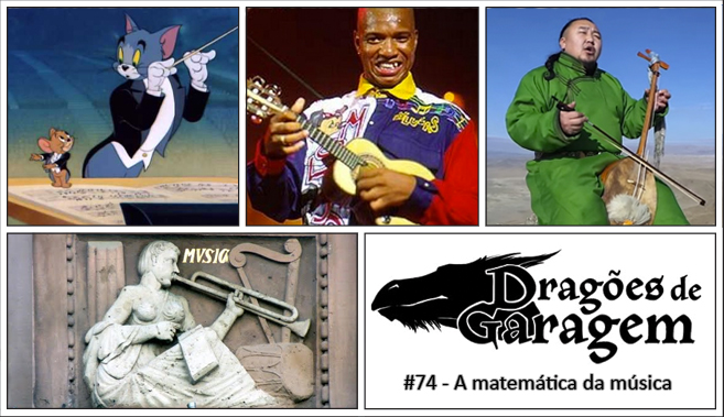 Dragões de Garagem #74 A Matemática da Música
