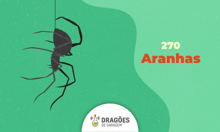 Aranhas – Dragões de Garagem #270