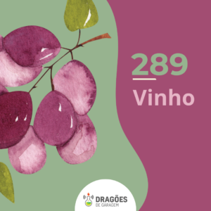 Vinho – Dragões de Garagem #289