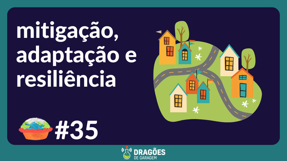 "mitigação, adaptação e resiliência" #35