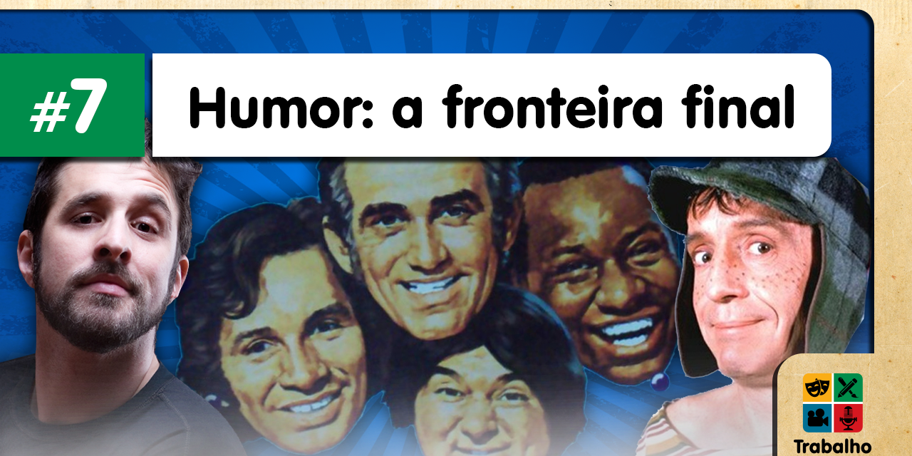 Trabalho de Mesa #7 - Humor: A Fronteira Final - Trabalho de Mesa