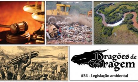Dragões de Garagem #34 Legislação ambiental