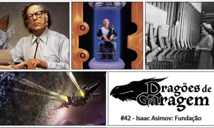 Dragões de Garagem #42 Isaac Asimov: Fundação