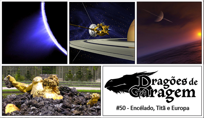 Dragões de Garagem #50 Encélado, Titã e Europa