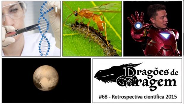 Dragões de Garagem #68  Retrospectiva científica 2015