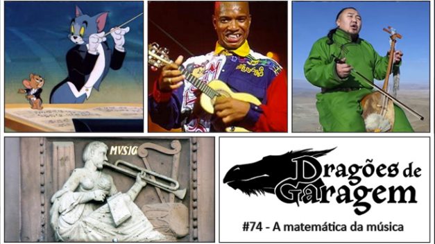 Dragões de Garagem #74 A Matemática da Música