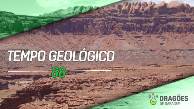 Dragões de Garagem #88 Tempo Geológico
