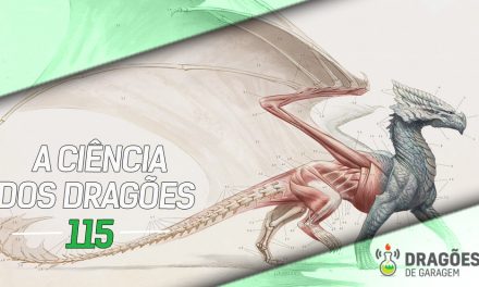 Dragões de Garagem #115 A Ciência dos Dragões