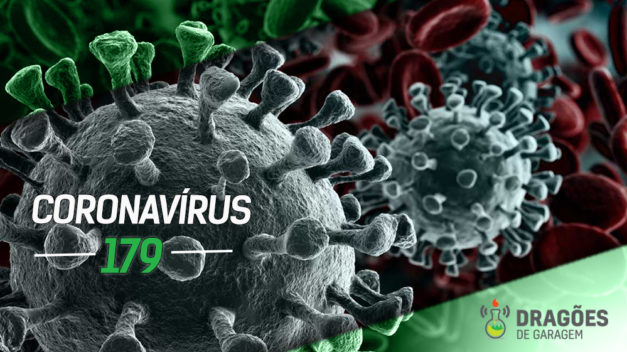 Coronavírus – Dragões de Garagem #179