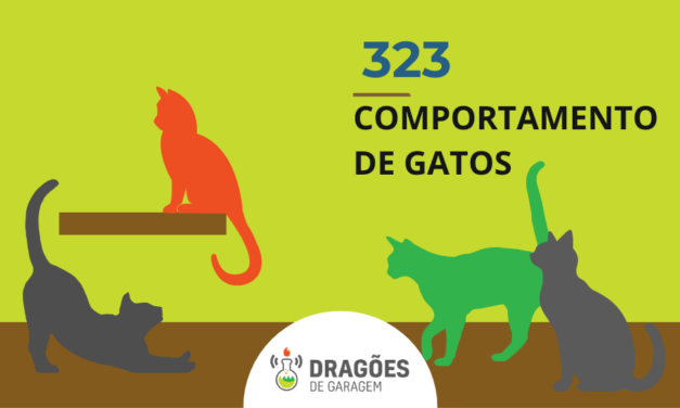 Comportamento de gatos – Dragões de Garagem #323
