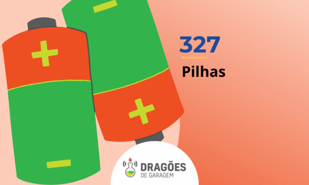 Pilhas – Dragões de Garagem #327
