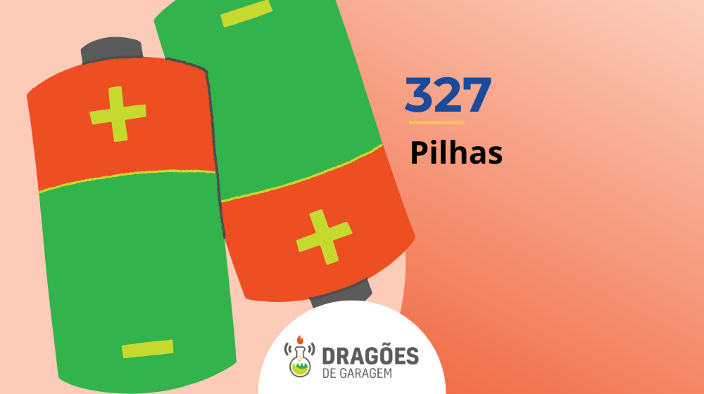 Pilhas – Dragões de Garagem #327