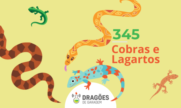 Cobras e Lagartos – Dragões de Garagem #345