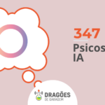 Psicose por IA – Dragões de Garagem #347